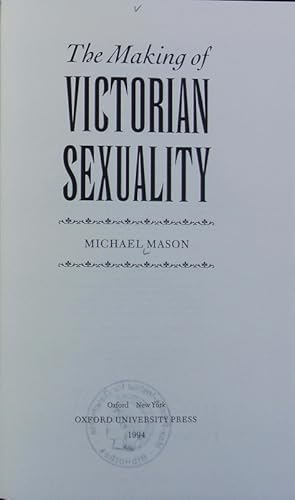 Seller image for The making of Victorian sexuality : sexual behaviour and its understanding. for sale by Antiquariat Bookfarm