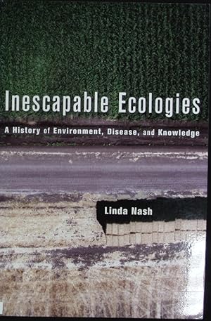 Immagine del venditore per Inescapable ecologies : a history of environment, disease, and knowledge. venduto da Antiquariat Bookfarm