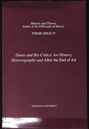 Bild des Verkufers fr Danto and His Critics: Art History, Historiography and After the End of Art. History and Theory. Studies in the Philosophy of History; Beiheft 37. zum Verkauf von Antiquariat Bookfarm