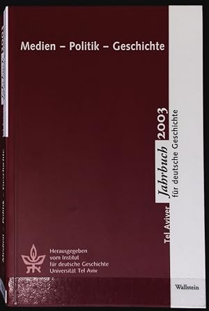 Bild des Verkufers fr Medien-Politik-Geschichte. Tel Aviver Jahrbuch 2003. zum Verkauf von Antiquariat Bookfarm