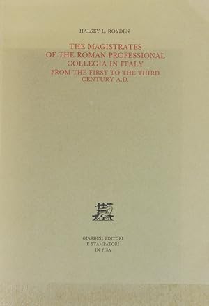 Seller image for The magistrates of the Roman professional collegia in Italy : from the first to the third century A.D. Biblioteca di studi antichi ; 61. for sale by Antiquariat Bookfarm