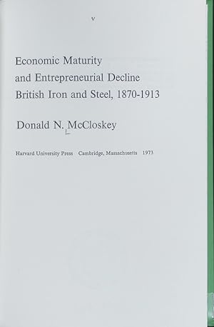 Bild des Verkufers fr Economic maturity and entrepreneurial decline : British iron and steel, 1870 - 1913. Harvard economics studies ; 142. zum Verkauf von Antiquariat Bookfarm