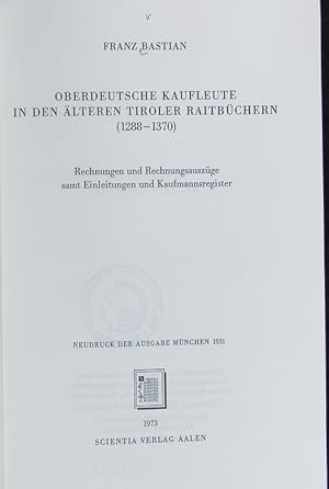 Bild des Verkufers fr Oberdeutsche Kaufleute in den lteren Tiroler Raitbchern : (1288 - 1370). Schriftenreihe zur bayerischen Landesgeschichte ; 10. zum Verkauf von Antiquariat Bookfarm