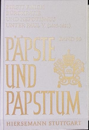 Seller image for Brokratie und Nepotismus unter Paul V. (1605 - 1621) : Studien zur frhneuzeitlichen Mikropolitik in Rom : [zum Gedenken an Reinhard Elze (1922 2000). Ppste und Papsttum ; Band 30. for sale by Antiquariat Bookfarm