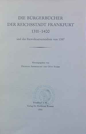 Image du vendeur pour Brgerbcher der Reichsstadt Frankfurt 1311 - 1400 und das Einwohnerverzeichnis von 1387. Verffentlichungen der Historischen Kommission der Stadt Frankfurt am Main ; 12. mis en vente par Antiquariat Bookfarm