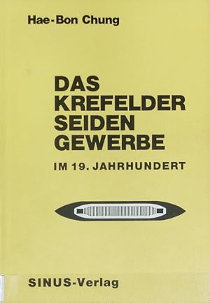 Bild des Verkufers fr Krefelder Seidengewerbe im 19. Jahrhundert. Wissenschaft und Praxis ; 2. zum Verkauf von Antiquariat Bookfarm