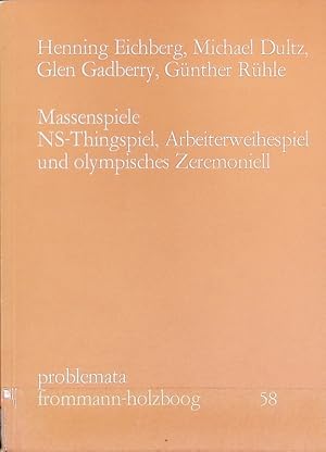 Seller image for Massenspiele : NS-Thingspiel, Arbeiterweihespiel und olympisches Zeremoniell. Problemata ; 58. for sale by Antiquariat Bookfarm