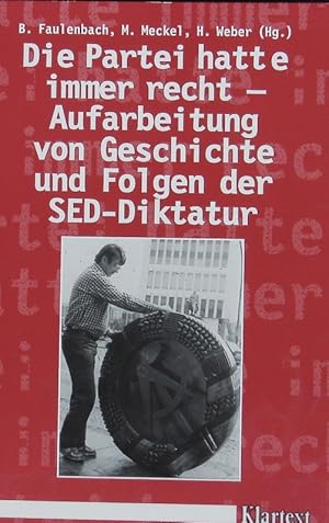 Seller image for Partei hatte immer recht : Aufarbeitung von Geschichte und Folgen der SED-Diktatur. for sale by Antiquariat Bookfarm