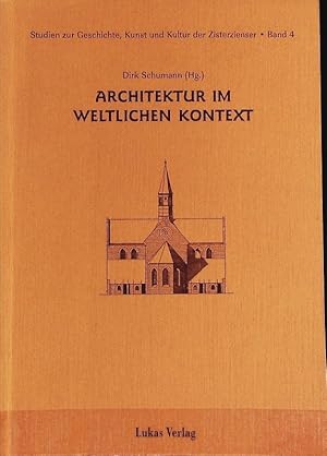 Bild des Verkufers fr Architektur im weltlichen Kontext. Studien zur Geschichte, Kunst und Kultur der Zisterzienser ; Bd. 4. zum Verkauf von Antiquariat Bookfarm