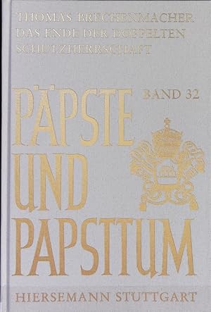 Seller image for Ende der doppelten Schutzherrschaft : der Heilige Stuhl und die Juden am bergang zur Moderne (1775 1870). Ppste und Papsttum ; 32. for sale by Antiquariat Bookfarm