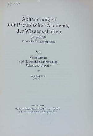 Bild des Verkufers fr Kaiser Otto III. und die staatliche Umgestaltung Polens und Ungarns. Abhandlungen der Preuischen Akademie der Wissenschaften, Philosophisch-Historische Klasse ; 1939,1. zum Verkauf von Antiquariat Bookfarm