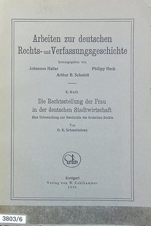 Imagen del vendedor de Rechtsstellung der Frau in der deutschen Stadtwirtschaft : eine Untersuchung zur Geschichte des deutschen Rechts. Arbeiten zur deutschen Rechts- und Verfassungsgeschichte ; 10. a la venta por Antiquariat Bookfarm