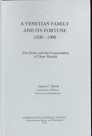 Venetian family and its fortune, 1500-1900 : the Dona and the conservation of their wealth. Memoi...