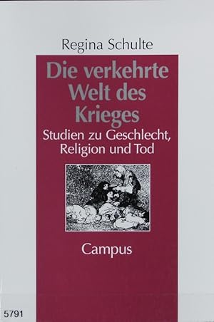 Image du vendeur pour Die verkehrte Welt des Krieges : Studien zu Geschlecht, Religion und Tod. Reihe Geschichte und Geschlechter ; 25. mis en vente par Antiquariat Bookfarm