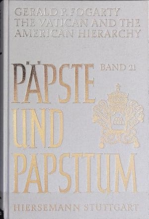 Imagen del vendedor de Vatican and the American hierarchy from 1870 to 1965. Ppste und Papsttum ; 21. a la venta por Antiquariat Bookfarm