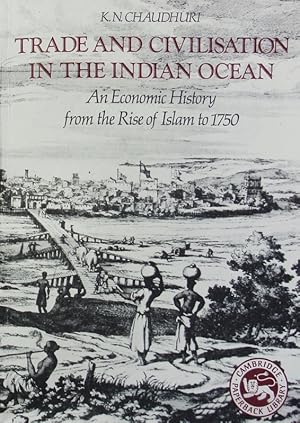 Bild des Verkufers fr Trade and civilisation in the Indian Ocean : an economic history from the rise of Islam to 1750. zum Verkauf von Antiquariat Bookfarm