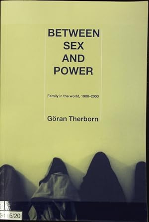 Imagen del vendedor de Between sex and power : family in the world, 1900 - 2000. International library of sociology. a la venta por Antiquariat Bookfarm