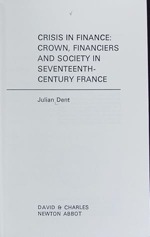 Seller image for Crisis in finance : crown, financiers and society in seventeenth-century France. Library of Politics and Society. for sale by Antiquariat Bookfarm