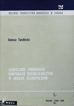 Bild des Verkufers fr Kancelarie toru?skich korporacji rzemie?lniczych w okresie staropolskim. Roczniki Towarzystwa Naukowego w Toruniu ; 82,3. zum Verkauf von Antiquariat Bookfarm