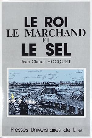 Bild des Verkufers fr Le roi, le marchand et le sel : actes de la table ronde. zum Verkauf von Antiquariat Bookfarm