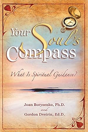 Bild des Verkäufers für Your Soul's Compass: What Is Spiritual Guidance? zum Verkauf von Reliant Bookstore