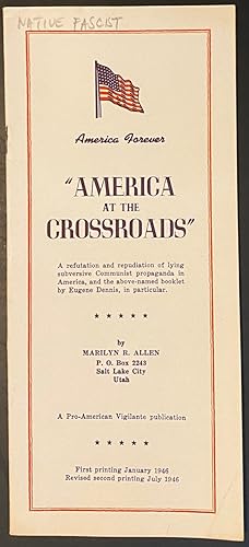 Seller image for America at the Crossroads": A refutation and repudiation of lying subversive Communist propaganda in America, and the above-named booklet by Eugene Dennis, in particular for sale by Bolerium Books Inc.