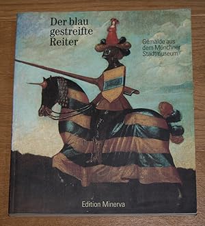 Bild des Verkufers fr Der blaugestreifte Reiter: Gemlde aus dem Mnchner Stadtmuseum. zum Verkauf von Antiquariat Gallenberger