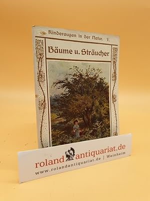 Image du vendeur pour Bume und Strucher.Kinderaugen in der Natur- Fnftes Buch mis en vente par Roland Antiquariat UG haftungsbeschrnkt