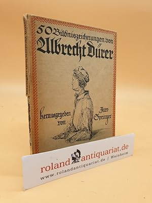 Seller image for Fnfzig Bildniszeichnungen von Albrecht Drer / hrsg. von Jaro Springer / Bard's Bcher der Kunst ; Bd. 4 for sale by Roland Antiquariat UG haftungsbeschrnkt