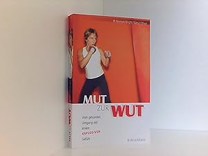 Seller image for Mut zur Wut: Vom gesunden Umgang mit einem explosiven Gefhl for sale by Book Broker