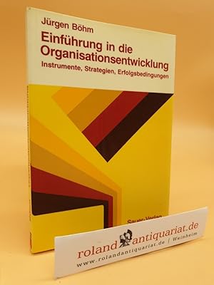 Seller image for Einfhrung in die Organisationsentwicklung : Instrumente, Strategien, Erfolgsbedingungen / von Jrgen Bhm / Heidelberger Fachbcher for sale by Roland Antiquariat UG haftungsbeschrnkt