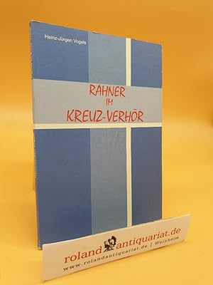 Bild des Verkufers fr Rahner im Kreuz-Verhr : das System Karl Rahners zuendegedacht / Heinz-Jrgen Vogels zum Verkauf von Roland Antiquariat UG haftungsbeschrnkt