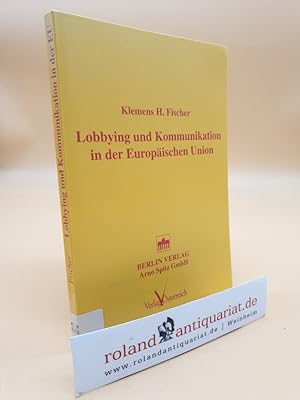 Bild des Verkufers fr Lobbying und Kommunikation in der Europischen Union zum Verkauf von Roland Antiquariat UG haftungsbeschrnkt