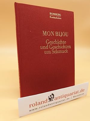 Bild des Verkufers fr Mon Bijou. Geschichte und Geschichten um Schmuck (Homburg Kostbarkeiten) zum Verkauf von Roland Antiquariat UG haftungsbeschrnkt