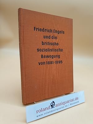 Friedrich Engels und die britische sozialistische Bewegung 1881 bis 1895. Von S.BÜNGER. , Oln, 201