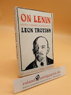 Bild des Verkufers fr On Lenin. Notes Towards a Biography. Foreword by L.Kochan. zum Verkauf von Roland Antiquariat UG haftungsbeschrnkt