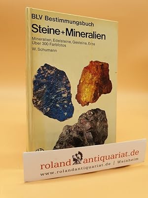 Seller image for Steine + [und] Mineralien : Mineralien, Edelsteine, Gesteine, Erze / von Walter Schumann. ber 300 Farbfotos von Hermann Eisenbeiss / BLV-Bestimmungsbuch for sale by Roland Antiquariat UG haftungsbeschrnkt