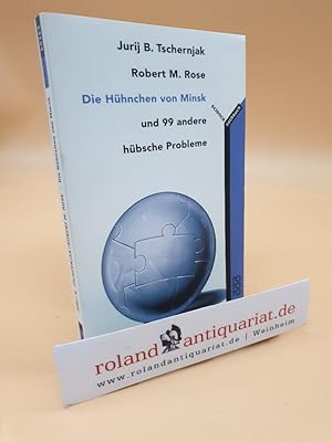 Die Hühnchen von Minsk und 99 andere hübsche Probleme / Jurij B. Tschernjak ; Robert M. Rose. Aus...