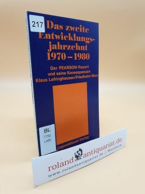 Das zweite Entwicklungsjahrzehnt 1970-1980 / Der Pearson-Report und seine Konsequenzen.