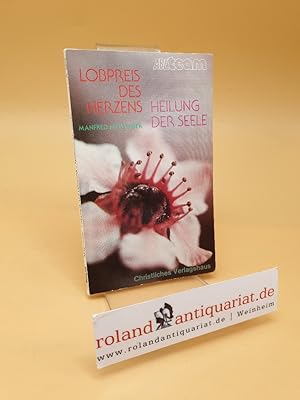 Bild des Verkufers fr Lobpreis des Herzens - Heilung der Seele zum Verkauf von Roland Antiquariat UG haftungsbeschrnkt