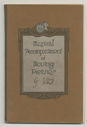 Seller image for Musical Accompaniment of Moving Pictures. A Practical Manual for Pianists and Organists and an Exposition of the Principles Underlying the Musical Interpretation of Moving Pictures for sale by Between the Covers-Rare Books, Inc. ABAA
