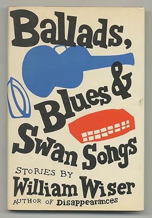 Bild des Verkufers fr Ballads, Blues & Swan Songs zum Verkauf von Between the Covers-Rare Books, Inc. ABAA