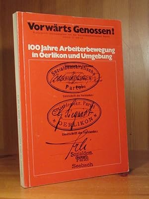 Vorwärts Genossen! 100 Jahre Arbeiterbewegung in Oerlikon und Umgebung.