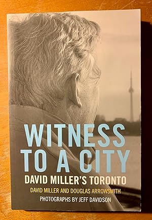 Seller image for Witness to a City: David Miller's Toronto for sale by Samson Books