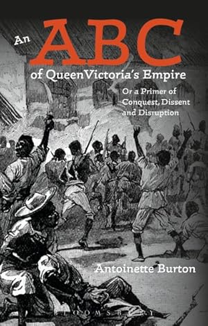 Seller image for ABC of Queen Victoria's Empire : Or a Primer of Conquest, Dissent and Disruption for sale by GreatBookPricesUK