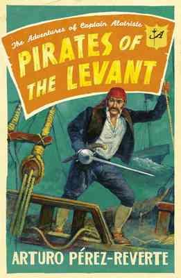 Imagen del vendedor de Pirates of the Levant : The Adventures of Captain Alatriste a la venta por GreatBookPricesUK
