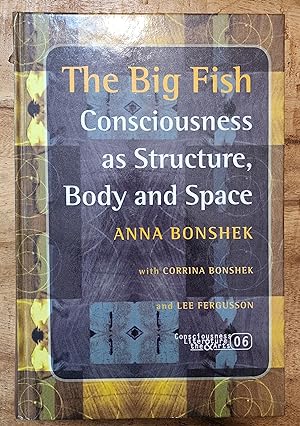 Seller image for THE BIG FISH: Consciousness as Structure, Body and Space for sale by Uncle Peter's Books