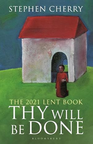 Bild des Verkufers fr Thy Will Be Done : The 2021 Lent Book zum Verkauf von Smartbuy