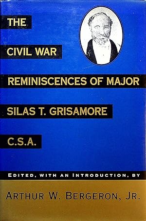 Bild des Verkufers fr The Civil War Reminiscences of Major Silas T. Grisamore, C. S. A. zum Verkauf von Adventures Underground