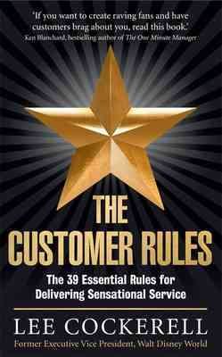 Imagen del vendedor de Customer Rules : The 39 Essential Rules for Delivering Sensational Service a la venta por GreatBookPricesUK